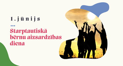 1.jūnijs - Starptautiskā bērnu aizsardzības diena